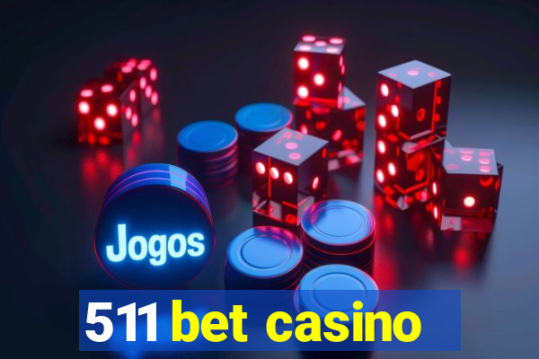 511 bet casino